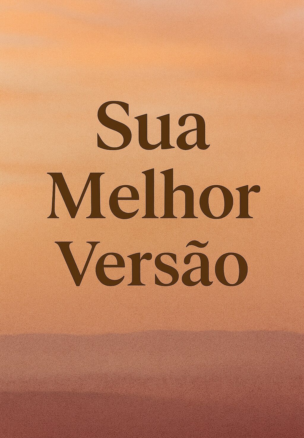 Sua Melhor Versāo Sua Melhor Versāo