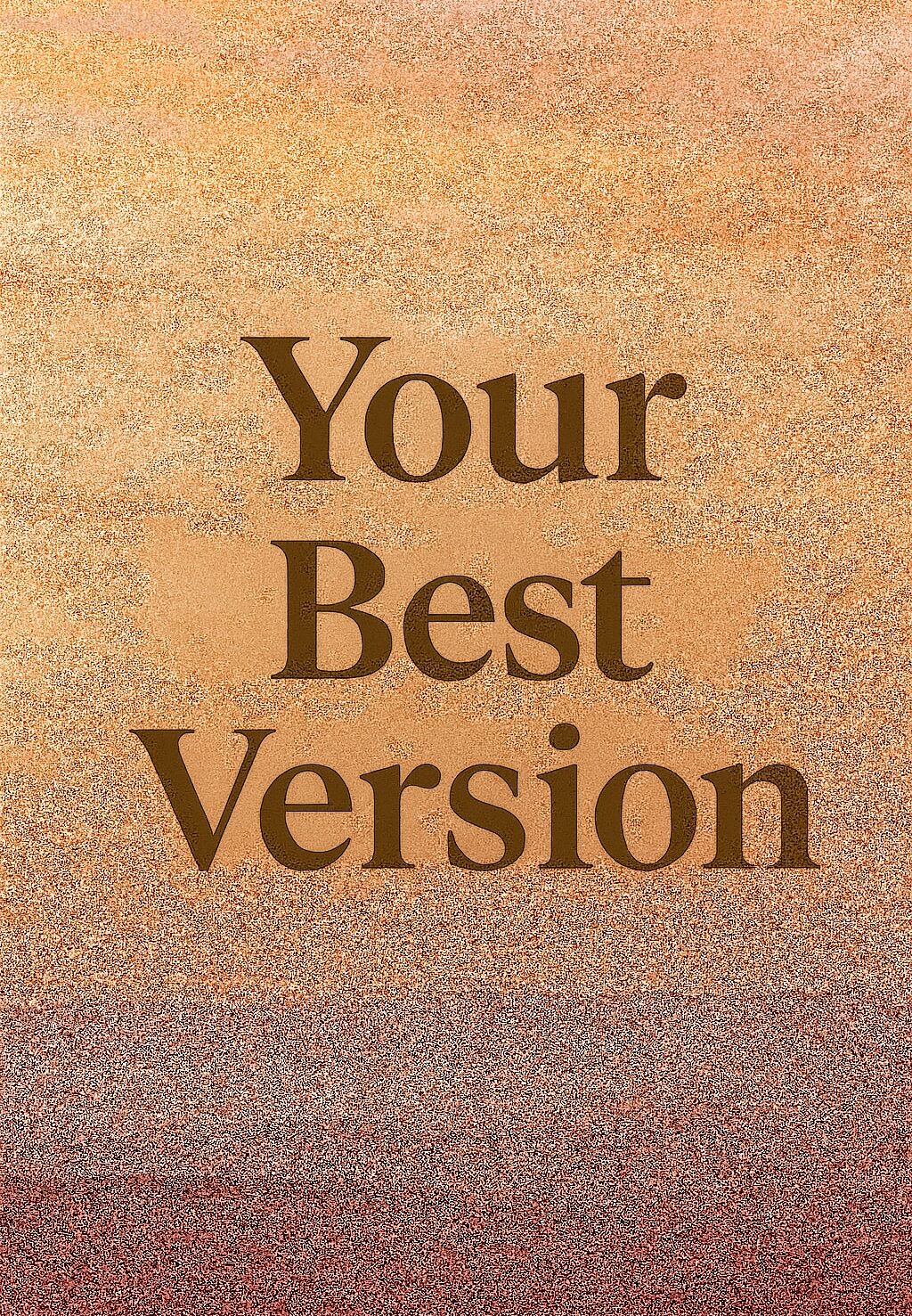 Your Best Version