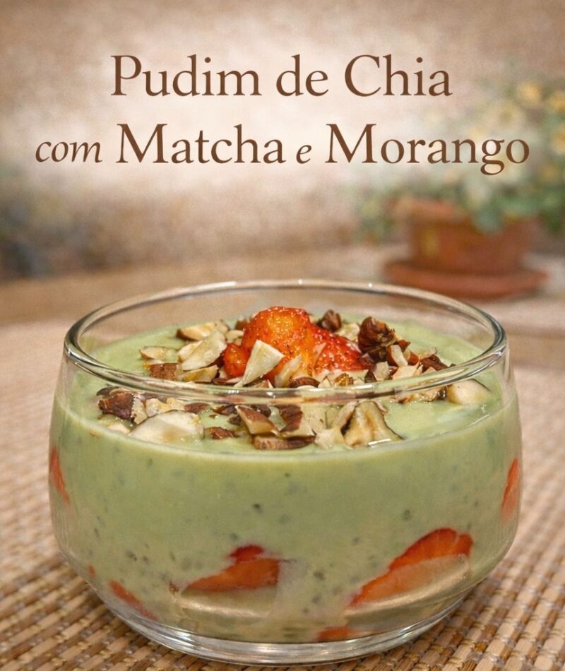 Pudim de Chia com Matcha e Morango Saudável